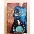 The Colour, Rose Tremain