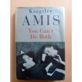 You Can`t do Both, Kingsley Amis