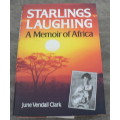 Starlings laughing, a Memoir of Africa by June Vendall Clark (wildlife/Botswana)
