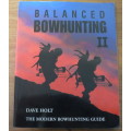 Balanced Bowhunting II by Dave Holt(hunting)