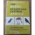 A field guide to the birds of East and Central Africa by J.G. Williams