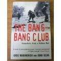 The Bang-bang club, snapshots from a hidden war by Marinovich and Silva