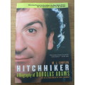 The Hitchhiker, a biography of Douglas Adams(The Hitchhiker`s Guide to the Galaxy)