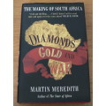 Diamonds, gold and war, the making of South Africa by Martin Meredith