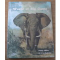 The World of Big Game by Penny Miller and CTA Maberley