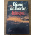 Kikoejoe deur Etienne van Heerden(1ste uitgawe)