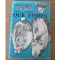 Our Fishes by Prof. JLB Smith