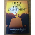 Death in the Dark Continent by Peter Hathaway Capstick (African hunting)