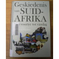 Geskiedenis van Suid-Afrika, van voortye tot vandag deur Fransjohan Pretorius(red.)