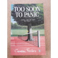 TOO SOON TO PANIC ~ Gordon Forbes ~ Vintage Book!!!