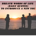 2017 BREATH WORDS OF LIFE(daily quotes) INTRODUCE A NEW YOU