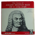 1960 Derek Hart And The Atlas Theatre Company - The Sotry Of Johann Sebastian Bach Told To Young Peo