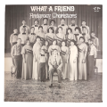 1978 Andracy Choristers - What A Friend - Vinyl, 12`, 33 RPM - Gospel - Excellent - With Cover