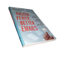 2019 Faster, Fewer, Better Emails by Dianna Booher Softcover