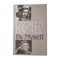 1979 Lauren Bacall-By Myself by Lauren Bacall Hardcover w/Dustjacket