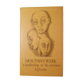 1982 Houtsnywerk by A. J. Lubbe Hardcover w/o Dustjacket