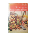 Fruit Growing In Southern Africa by Zoe Gilbert 1978 Hardcover w/Dustjacket