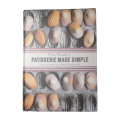 Patisserie Made Simple by Edd Kimber 2014 Hardcover w/o Dustjacket