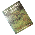 Texas Wild by Richard Phelan 1976 Hardcover w/Dustjacket