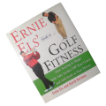 Ernie Els` Guide To Golf Fitness by Ernie Els and David Herman 2000 First Edition Hardcover w/Dustja