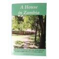 A House In Zambia by Robin Palmer 2008 Softcover