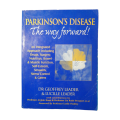 Parkinson`s Disease-The Way Forward by Dr. Geoffrey Leader and Lucille Leader 2001 Softcover