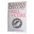 To Kill Or Cure by Susanna Gregory 2018 Softcover