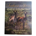 Southern Africa Journey Into The Wild by Gerald Cubitt 2016 First Edition Hardcover w/Dustjacket