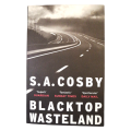 Blacktop Wasteland by S. A. Cosby 2021 Softcover