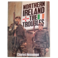 Northern Ireland- The Troubles by Charles Messenger 1985 Hardcover w/Dustjacket