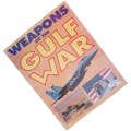 Weapons Of The Gulf War by S. L. Mayer, Charles Percival, Ian V. Hogg and Antony Preston 1991 Hardco