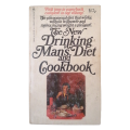 The New Drinking Man`s Diet And Cookbook by Gardner Jameson and Elliott Williams 1974 Softcover