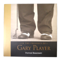 In The Presence Of Gary Player by Forrest Beaumont 2004 Hardcover w/ Dustjacket