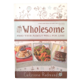 Wholesome- Feed Your Family Well For Less by Caitriona Redmond 2014 Softcover