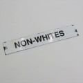 Vintage Apartheid `Non Whites` enamel sign