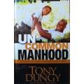 Uncommon Manhood by Tony Dungy HARDCOVER