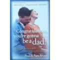 Congratulations, you`re gonna be a Dad! by Paul & Pam Pettit PAPERBACK