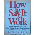 How to Say It at Work by Jack Griffin - SOFT COVER