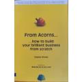 From Acorns How to Build your Brilliant Business from Scratch by Caspian Woods _ SOFT COVER