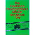 The Freelance Photographer`s Market Handbook 1996 - SOFT COVER