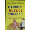 Married But Not Engaged by Paul and Sandy Coughlin - SOFT COVER