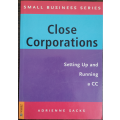 Close Corporations: Setting Up and Running a CC by Adrienne Sacks - SOFT COVER