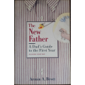 The New Father: A Dad`s Guide to The First Year Second Edition by Armin A. Brott - SOFT COVER