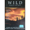 Wild Stories of Survival From the World`s Most Dangerous Places Edited by Clint Willis - SOFT COVER
