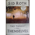 They Thought For Themselves by Sid Roth - SOFT COVER