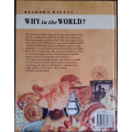 Why in the World? by Editors of Reader`s Digest  - HARD COVER