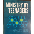 Ministry by Teenagers: Developing Leaders From Within by Jonathan Mckee & David Smith - SOFT COVER