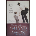 If you take My Hand My Son by Wayne Hastings - SOFT COVER