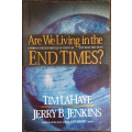 Are We Living in the End Time? by Tim Lahaye & Jerry B. Jenkins - SOFT COVER