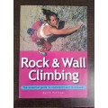 Rock & Wall Climbing: The Essential Guide to Equipment and Techniques by Garth Hatting - SOFT COVER